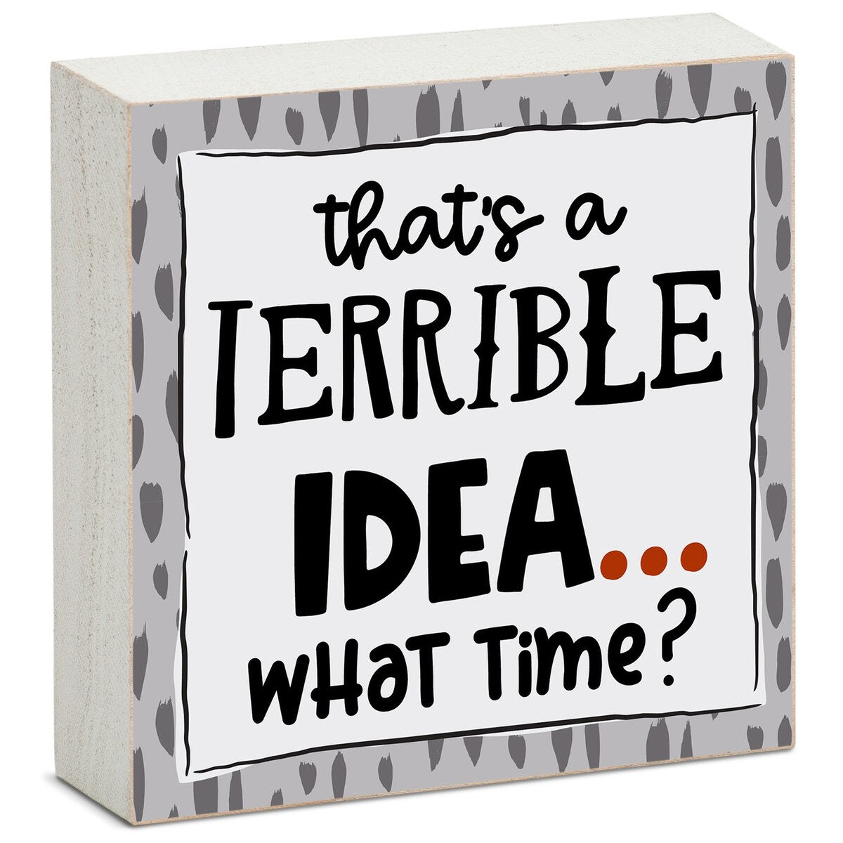 Holzblock-Dekorschild mit der Botschaft „Terrible Idea“, 9,5 cm im Quadrat, hergestellt in den USA – Multi-49