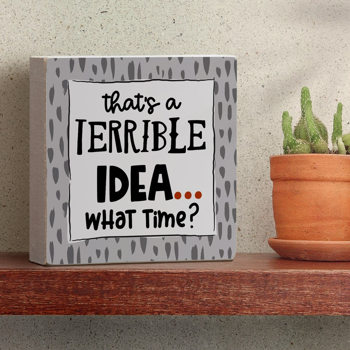 Holzblock-Dekorschild mit der Botschaft „Terrible Idea“, 9,5 cm im Quadrat, hergestellt in den USA – Multi-49